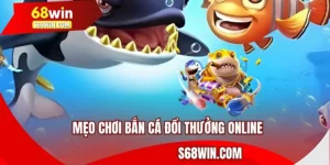 Mẹo Chơi Bắn Cá Đổi Thưởng Online